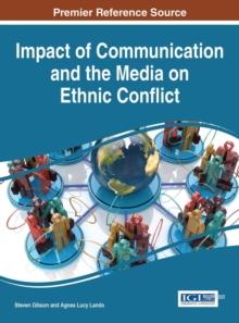 Impact of Communication and the Media on Ethnic Conflict