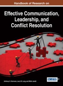 Handbook of Research on Effective Communication, Leadership, and Conflict Resolution