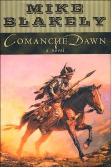 Comanche Dawn : A Novel