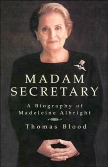 Madam Secretary : A Biography of Madeleine Albright