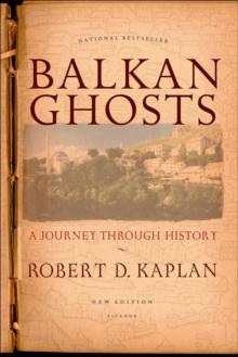 Balkan Ghosts : A Journey Through History