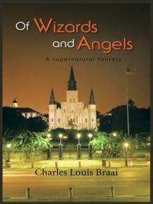 Of Wizards and Angels : A Supernatural Fantasy