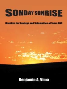 Sonday Sonrise : Homilies for Sundays and Solemnities of Years Abc