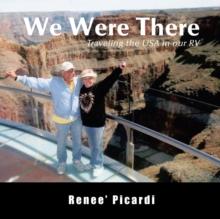 We Were There : Traveling the Usa in Our Rv