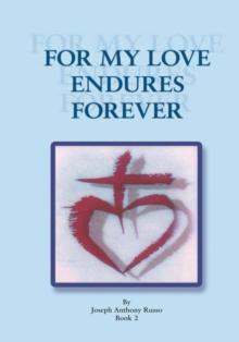 For My Love Endures Forever : Poetry and Prose Book 2