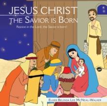 Jesus Christ the Savior Is Born : Rejoice in the Lord, the Savior Is Born!