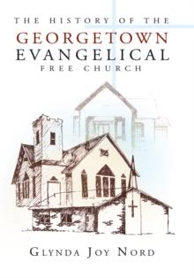 The History of the Georgetown Evangelical Free Church