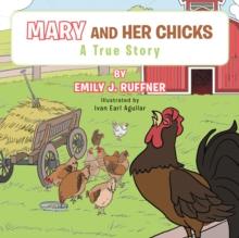 Mary and Her Chicks : A True Story