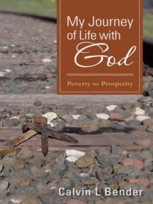 My Journey of Life with God : Poverty to Prosperity