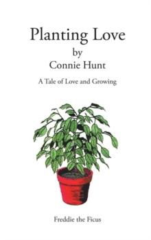 Planting Love : A Tale of Love and Growing