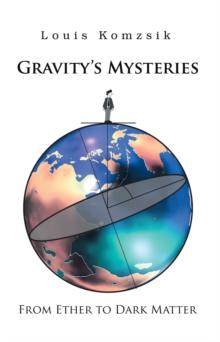 Gravity's Mysteries : From Ether to Dark Matter