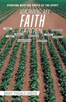 Growing My Faith Garden : Starting with the Fruits of the Spirit