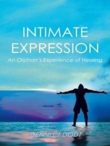 Intimate Expression : An Orphan'S Experience of Healing