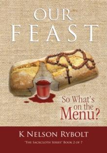 Our Feast so What's on the Menu? : "The Sackcloth Series" Book 2 of 7