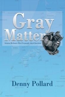 Gray Matter : Aviation Mechanics Most Frequently Asked Questions