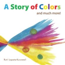 A Story of Colors : and much more!