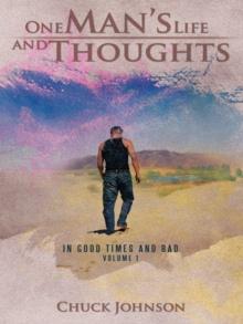 One Man'S Life and Thoughts : In Good Times and Bad -Volume 1