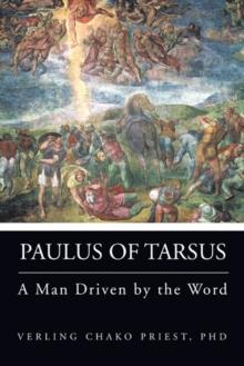 Paulus of Tarsus : A Man Driven by the Word