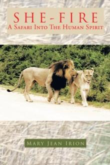 She-Fire : A Safari into the Human Spirit