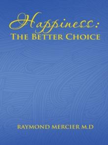 Happiness : the Better Choice