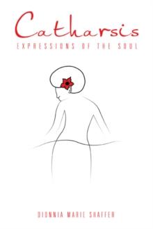 Catharsis : Expressions of the Soul