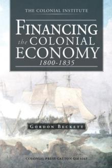 Financing the Colonial Economy 1800-1835