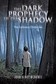 The Dark Prophecy of the Shadow : The Darkness Chronicles