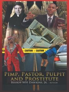 Pimps, Pastors, Pulpits and Prostitutes : The Naked Truth