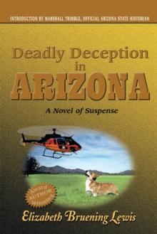 Deadly Deception in Arizona : A Novel of Suspense