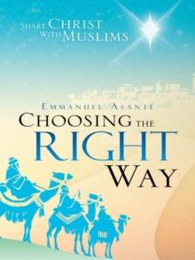 Choosing the Right Way : Share Christ with Muslims