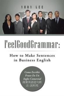 Feelgoodgrammar: How to Make Sentences in Business English : Como Escribir Frases En Un Ingles Comercial????????:???