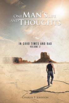 One Man'S Life and Thoughts : In Good Times and Bad -Volume 2