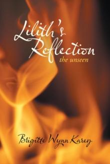 Lilith'S Reflection : The Unseen