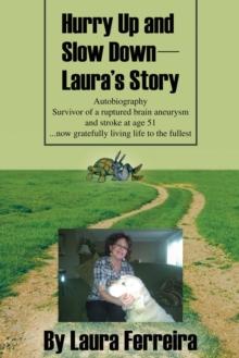 Hurry up and Slow Down -- Laura's Story