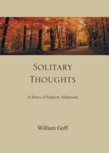 Solitary Thoughts : A Series of Subjects Addressed