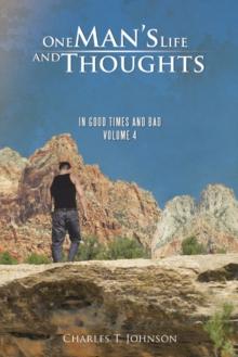 One Man'S Life and Thoughts : In Good Times and Bad -Volume 4