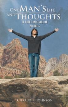 One Man'S Life and Thoughts : In Good Times and Bad -Volume 5