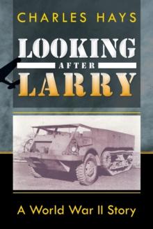 Looking After Larry : A World War Ii Story