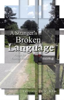 A Stranger'S Broken Language : Poems for Timeless Seeker