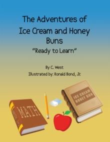 The Adventures of Ice Cream and Honey Buns : Ready to Learn