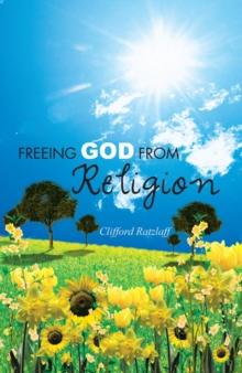 Freeing God from Religion