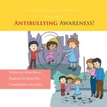 Children, Sing Along & Learn with Me... in Support of Antibullying Awareness!