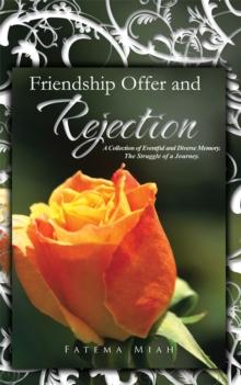 Friendship Offer and Rejection : A Collection of Eventful and Diverse Memory. the Struggle of a Journey.