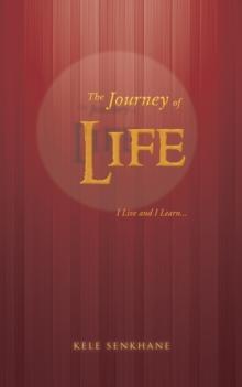 The Journey of Life : I Live and I Learn...