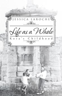 Life as a Whole : Kora's Childhood