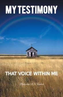 My Testimony : That Voice Within Me