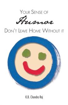 Your Sense of Humor : Don'T Leave Home Without It