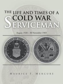 The Life and Times of a Cold War Serviceman : August 1928 - 30 November 1969