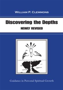 Discovering the Depths : Guidance in Personal Spiritual Growth