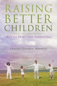 Raising Better Children : Key to Effective Parenting